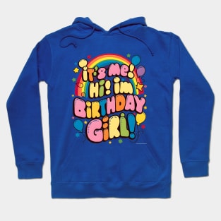 It me Hi I'm Birthday girl | Birthday girl gifts Hoodie